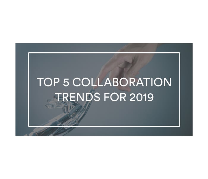 Top 5 collaboration trends for 2019